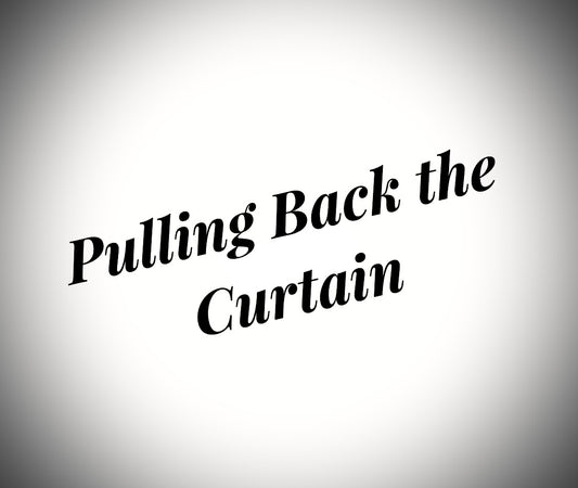 Pulling Back the Curtain: An Intro