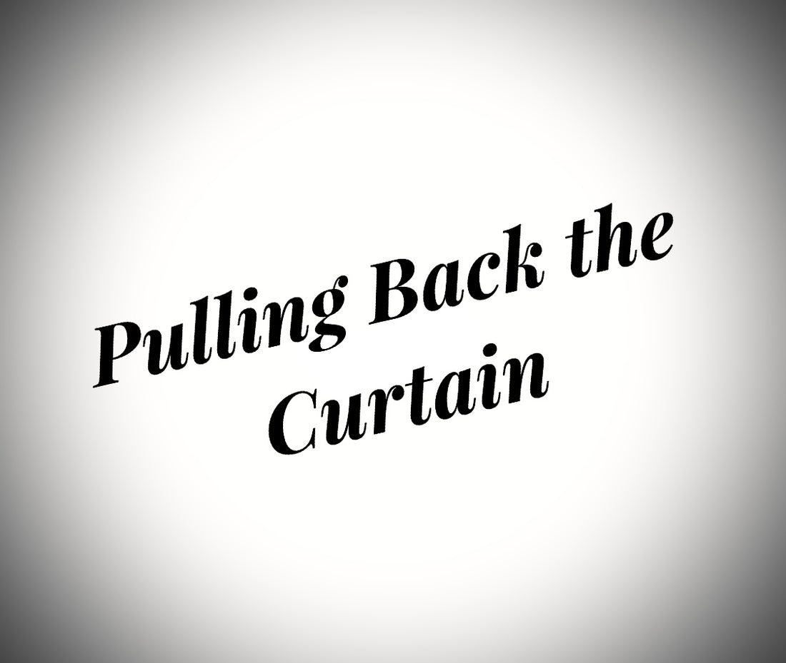 Pulling Back the Curtain: What I Keep